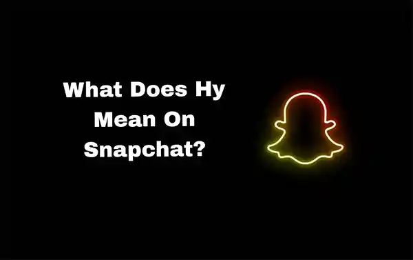 HY mean on snapchat