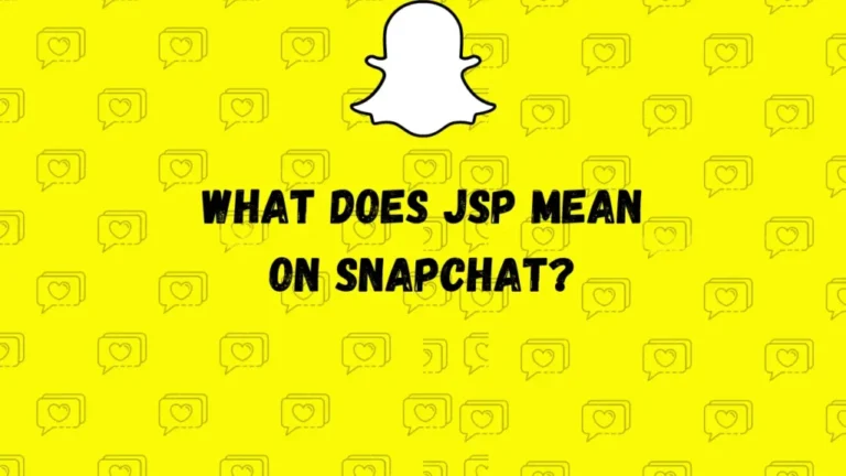 JSP mean on Snapchat