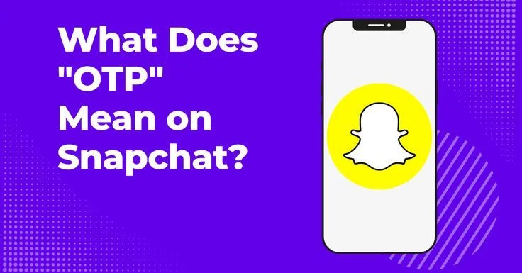 OTP mean on Snapchat