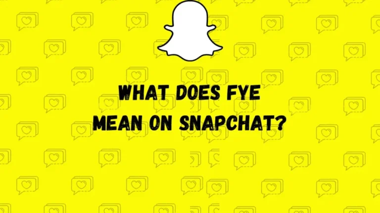 fye mean on snapchat