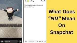 What Does “ND” Mean on Snapchat?