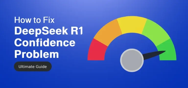 How to Fix DeepSeek R1 Confidence Problem [Quick Fixes]